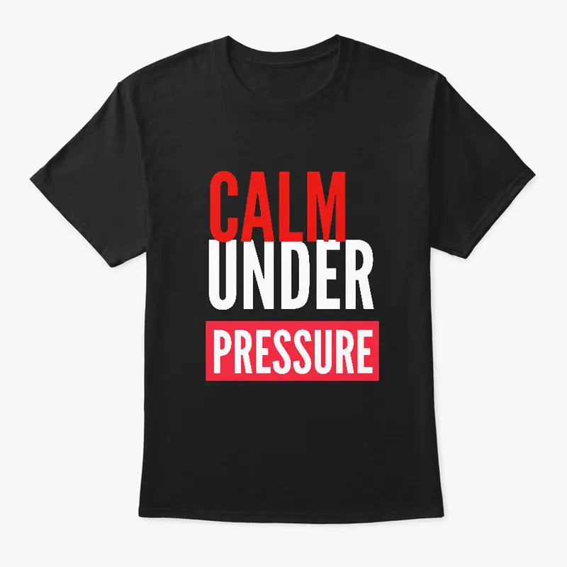 Calm Under Pressure